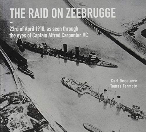 The raid zeebrugge 23 - the, zeebrugge: